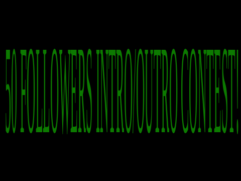 50 followers into/outro contest