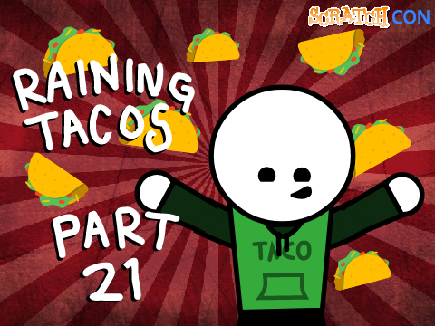 Raining Tacos - Part 26