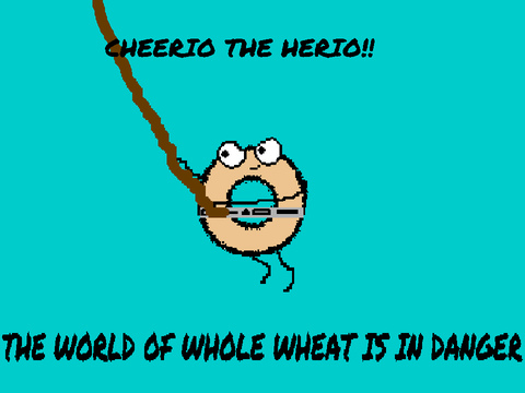 Cheerio the Herio! (Finished)