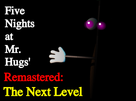 Five Nights at Mr. Hugs' Remastered: The Next Level
