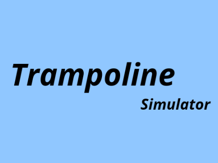 Trampoline Simulator.