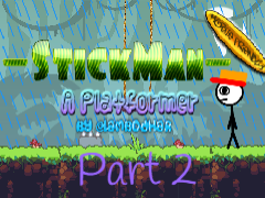 StickMan Part 2 || A Platformer || Mobile Friendly