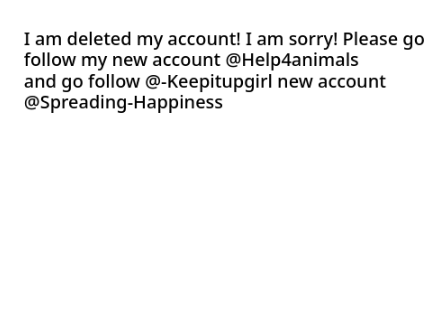 Please go follow @Help4animals and @Spreading-Happiness