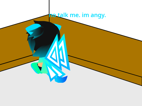 no talk me. im angy.