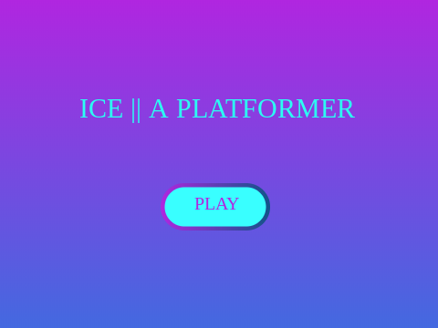 ICE || A Platformer