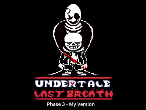 Undertale Last Breath Phase 3 - My version