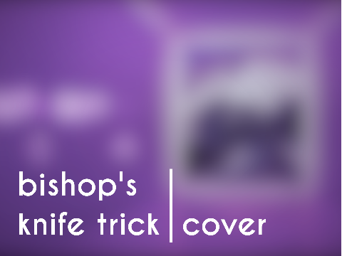 bishop's knife trick | cover