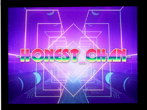 intro for -honest_chan-