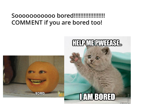 Bored!!!!!!!!!