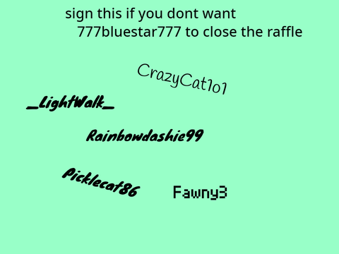 Sign if you dont want the raffle to close remix remix remix remix