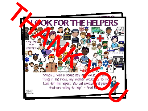 "Look For the Helpers" Thank You Covid Helpers!