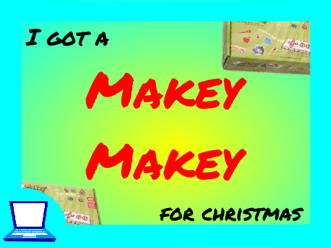 I Got a Makey Makey for Christmas: An Animation