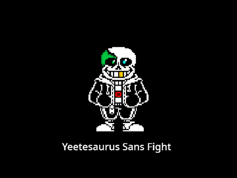 Yeetesaurus Sans Fight