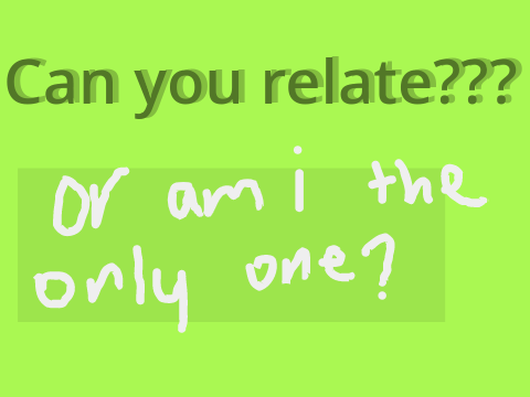 Can You Relate??