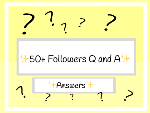 ✨50+ Followers Q and A Answers✨