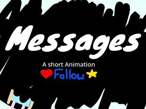 Messages | A short but weird Animation