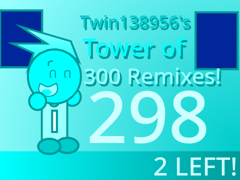 Tower of 300 Remixes - Floor 298 / 300 - 2 Left!  remix remix remix remix