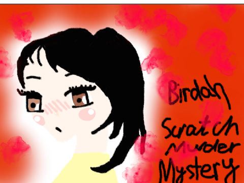 Birdah Fan Art- Scratch Murder Mystery