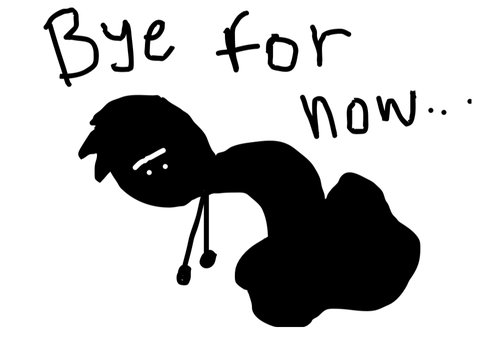 Bye for now...