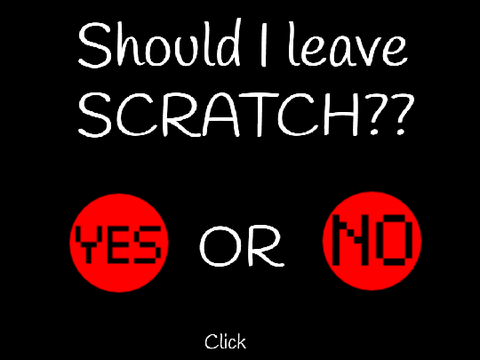 Should I leave Scratch?