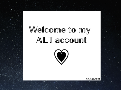 Welcome to my ALT account || sb236test