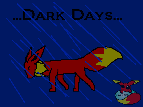 ...Dark days...