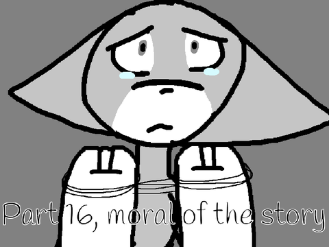 + Moral of the Story + part 16
