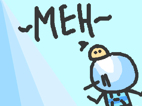 ~Mehhh~