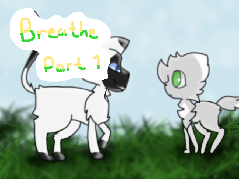 = Breathe = Part 1 =