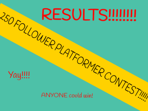 <RESULTS> 250 Follower Platformer Contest!