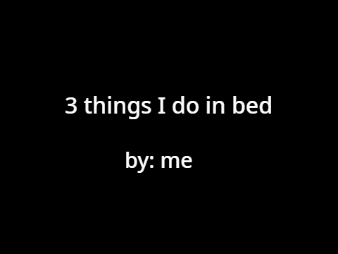 3 things I do in bed