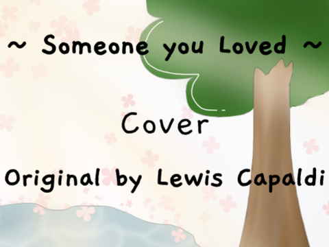 Someone you loved cover // Original by Lewis Capaldi