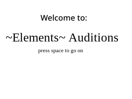~Elements~ Auditions Ep 1