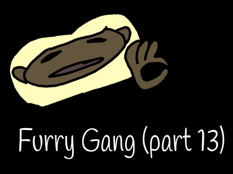 Furry Gang (Part 13)