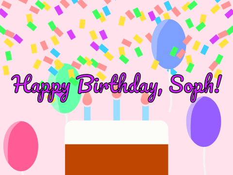 Happy Birthday, Soph :)