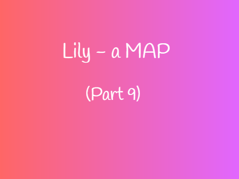 Lily - MAP (part 9)