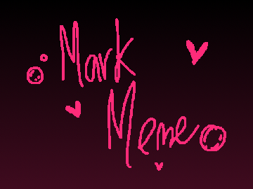 {] MARK [} Meme {] WIP