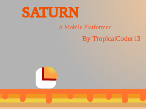 //SATURN// A Mobile Platformer                                       #games