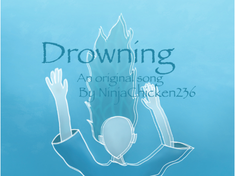 ~Drowning~ an Original Song