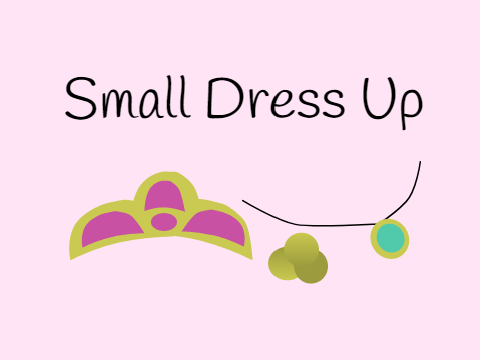 Small Dress Up