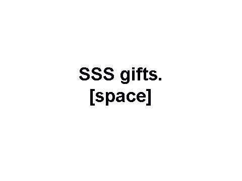 SSS gifts. [please read notes]