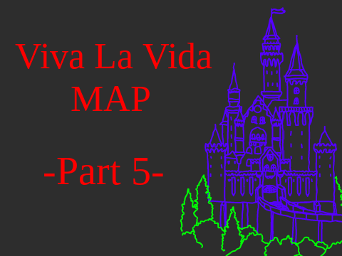 Viva La Vida MAP -Part 5-