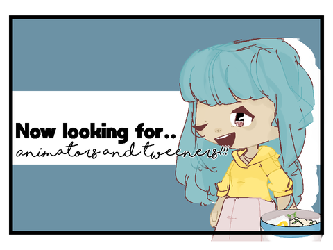 Animators/Tweeners NEEDED! PLEASE TRYOUT! <33