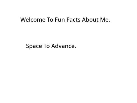 Fun Facts About Me!!! Part 1!!!