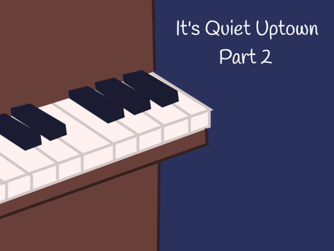 Part 2 It's Quiet Uptown
