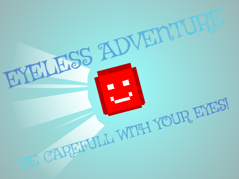 Eyeless's Adventure