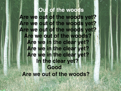 out of the woods