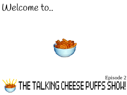 The Talking Cheese Puff Show (E2)