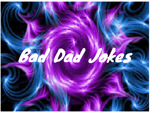 Bad Dad Jokes