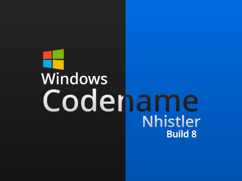 Windows Codename: Nhistler - Build: 8